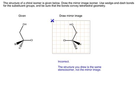 Solved The Structure Of A Chiral Isomer Is Given Below Draw The