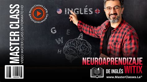 Neuroaprendizaje De Ingl S Witix Curso Masterclass Online Es Bueno