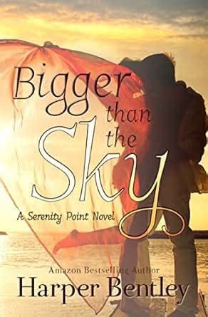 Bigger Than The Sky Serenity Point Book Kindle Edition By Harper