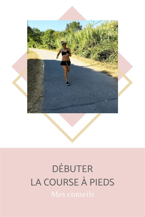 Mes Conseils Pour D Buter La Course Pieds Healthylifemary Course