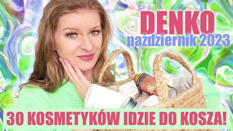 Drogie Kity I Tanie Hity Denko Kosmetyczne Pa Dziernik Youtube