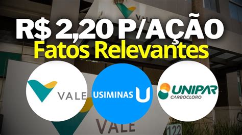 VALE3 VALE A PENA INVESTIR E Os DIVIDENDOS UNIPAR UNIP6 USIMINAS FOI