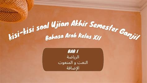 Pembahasan Kisi Soal Ujian Akhir Sem Ganjil Bahasa Arab Kelas Xii Bab