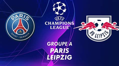 RB Leipzig PSG Stream où regarder le match en direct Breakflip Awé