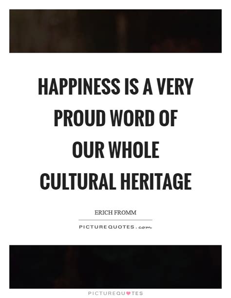 Cultural Heritage Quotes And Sayings Cultural Heritage Picture Quotes