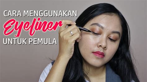 Cara Mudah Menggunakan Eyeliner Untuk Pemula Youtube