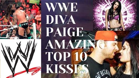 Wwe Diva Paige Amazing Top 10 Kisses Youtube