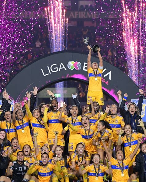 “las Más Campeonas Las ‘amazonas” Tigres Femenil Equipo Campeón Del