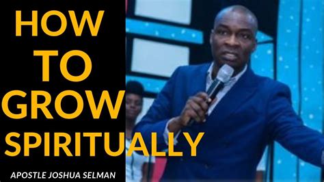 Apostle Joshua Selman Sermon 2019 How To Grow Spiritually Youtube