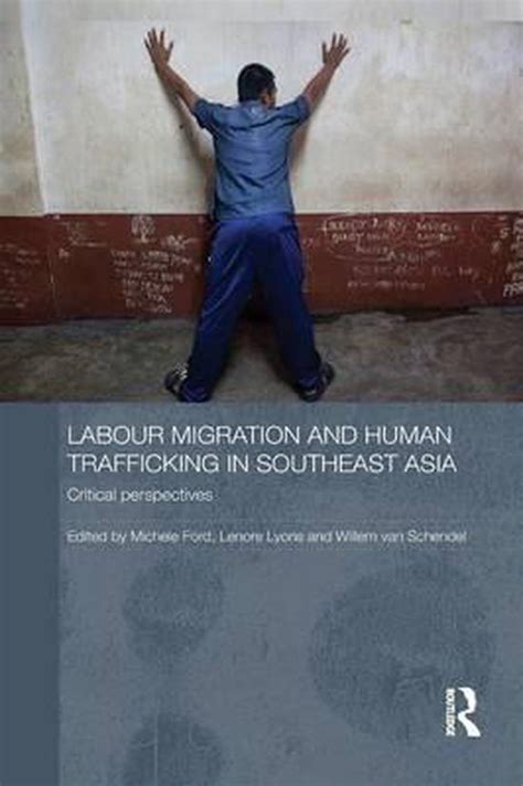 Labour Migration And Human Trafficking In Southeast Asia