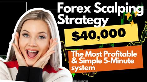 The Most Profitable And Simple 5 Minute Forex Scalping Strategy Youtube