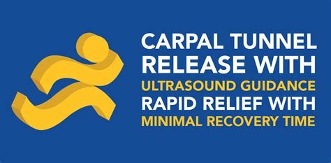 Carpal Tunnel Release With Ultrasound Guidance Rapid Relief With Minimal Recovery Time