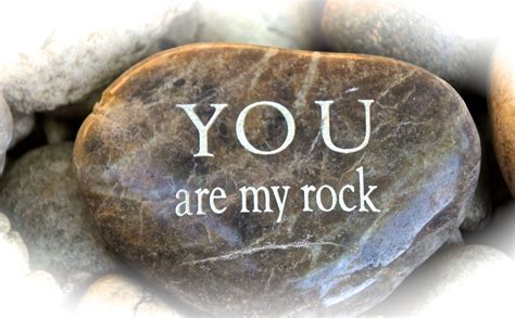 You Are My Rock Pictures Img Internet