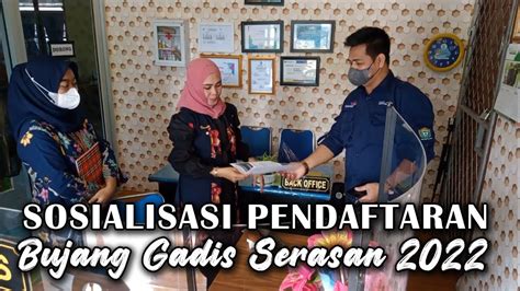 SOSIALISASI PENDAFTARAN BUJANG GADIS SERASAN 2022 DI BEBERAPA SEKOLAH