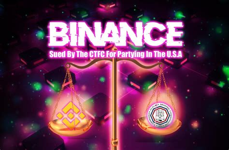 Binance Sued By The Cftc For ‘partying In The Usa