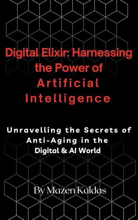 Digital Elixir Harnessing The Power Of Artificial Intelligence Ebook