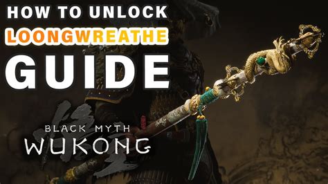 How To Unlock Secret Loongwreathe Staff Loong Dragons Black Myth