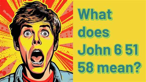 What Does John 6 51 58 Mean YouTube