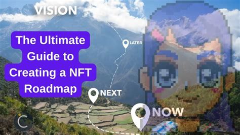 The Ultimate Guide To Creating An NFT Roadmap 2025 Cryptonist Co