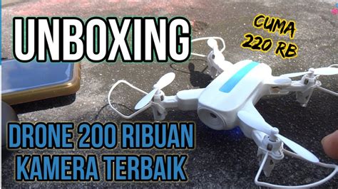 Unboxing Drone Ribuan Dengan Kamera Terbaik Drone Txd A Youtube