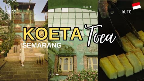 Koeta Toea Semarang Pusat Kuliner Dan Oleh Oleh Lengkap Dan