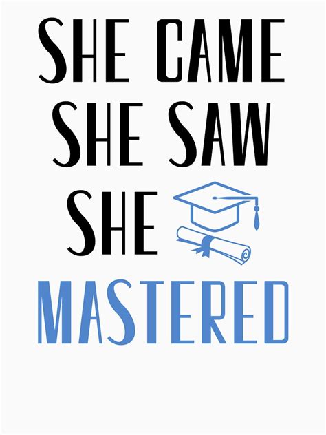 She Came She Saw She Mastered Funny Graduation Graduated Masters