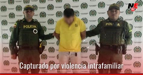 Capturan A Un Hombre Por Violentar A Su Pareja En Suaza