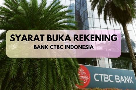 Syarat Buka Rekening Bank Ctbc Indonesia Apa Saja
