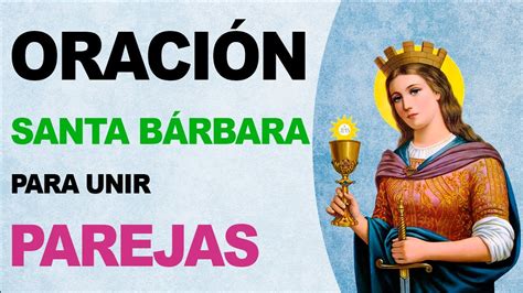 Bendita oración a Santa Barbara para unir parejas para siempre