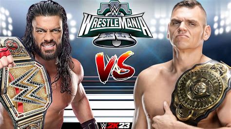 Wwe K Gunther Vs Roman Reigns Wrestlemania Champion Vs Champion