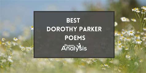 10 of the Best Dorothy Parker Poems to Read - Poem Analysis