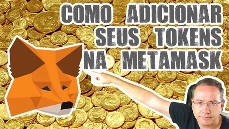 Como Adicionar Seus Tokens Na Metamask Youtube