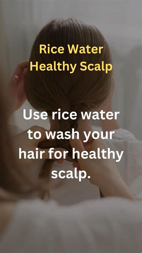 Rice Water Healthy Scalp Healthy Scalp Hair Growth Tips Scalps