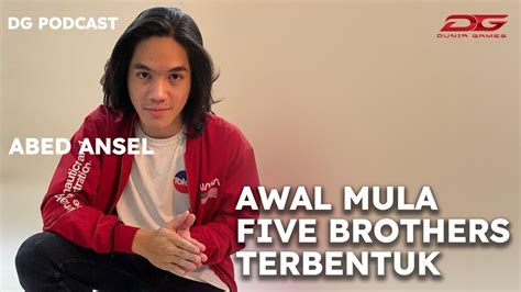 AWAL MULA TERBENTUKNYA FIVE BROTHERS DG PODCAST YouTube