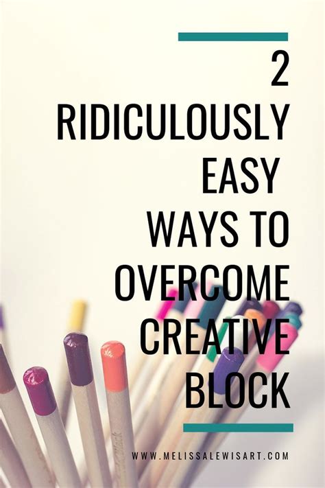 Best Two Ridiculously Easy Ways To Overcome Creative Block Artofit