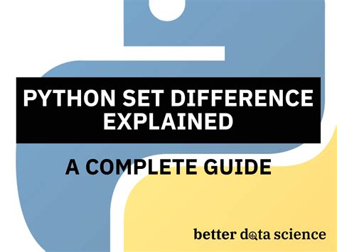 Python Set Difference A Complete Beginner Guide Better Data Science