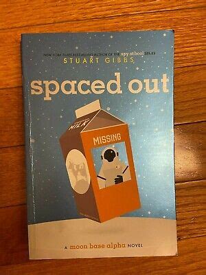 Spaced Out (Moon Base Alpha) - Paperback By Gibbs, Stuart - VERY GOOD ...