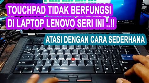 Cara Memperbaiki Touchpad Laptop Lenovo Tidak Berfungsi Youtube