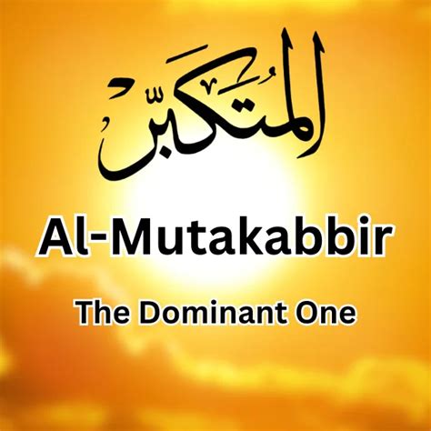 The Meaning Of Al Mutakabbir The Dominant One IslamFAQ