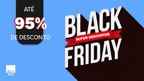 Black Friday Tudo O Que Voc Precisa Saber Blog Blu