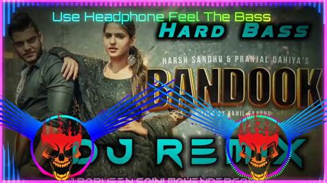 Bandook Dj Remix Hard Bass Pranjal Dahiya New Haryanvi Songs Haryanavi