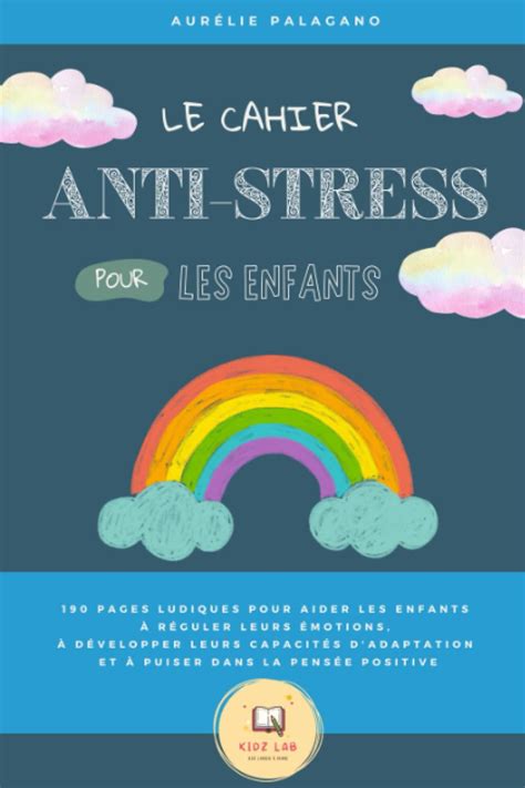 Amazon Fr Le Cahier Anti Stress Pour Les Enfants 190 Pages Ludiques