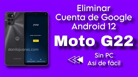 ELIMINAR CUENTA DE GOOGLE MOTOROLA MOTO G22 SIN PC QUITAR FRP MOTO G22