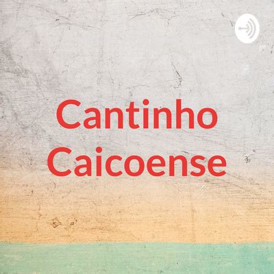 Cantinho Caicoense A Podcast On Spotify For Podcasters