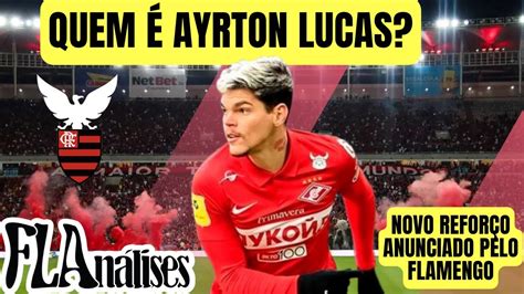 Ayrton Lucas Quem O Novo Lateral Esquerdo Do Flamengo Informa O