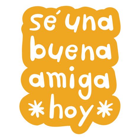 Good Friend Doodle Motivational Spanish Quote Png And Svg Design For T Shirts