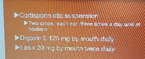 how do I solve this. Cortisporin otic suspension Two drops, each ...