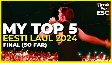 Eesti Laul 2024 Estonia My Top 5 So Far Final Before The Show