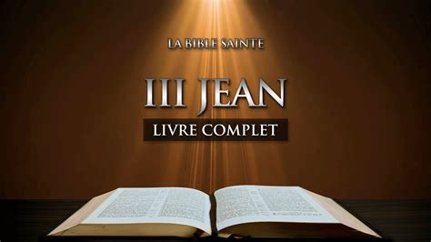 3 Jean Nouvelle Testament La Sainte Bible Audio Complète YouTube