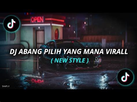 Dj Abang Pilih Yang Mana X Campuran Viral Tiktok Youtube